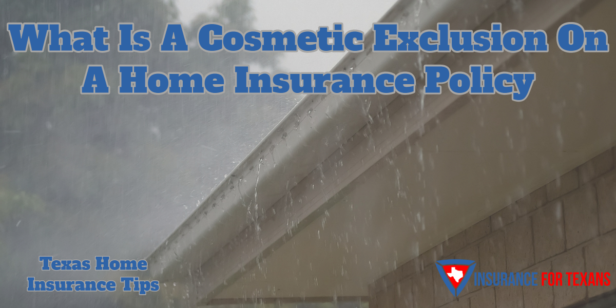 what-is-a-cosmetic-exclusion-on-a-home-insurance-policy